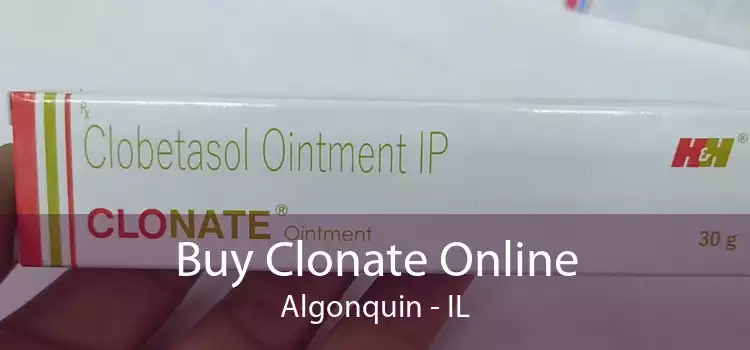 Buy Clonate Online Algonquin - IL