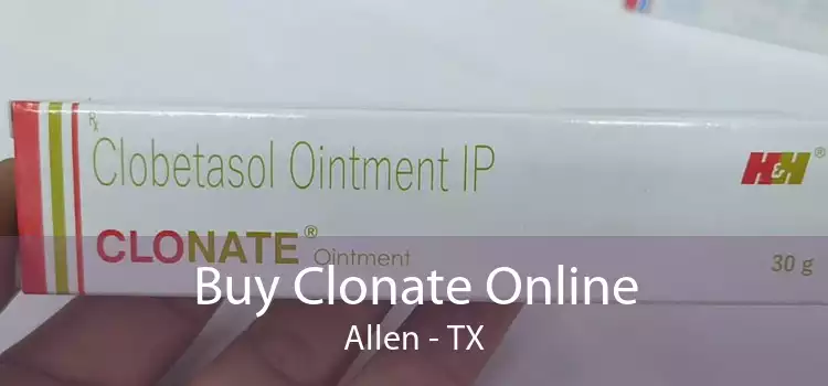 Buy Clonate Online Allen - TX
